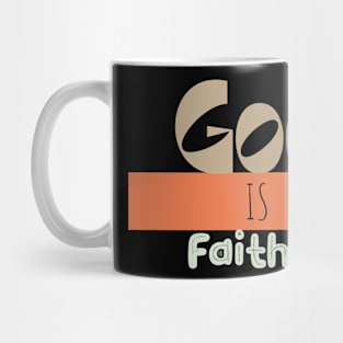 FAITHFUL GOD Mug